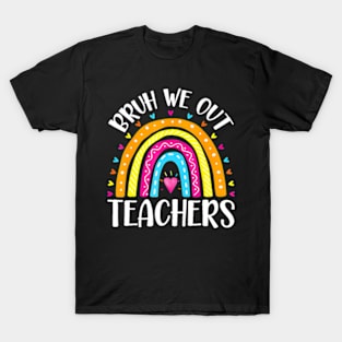 Cute End Of School Year Teacher Summer Bruh We Out Teachers T-Shirt